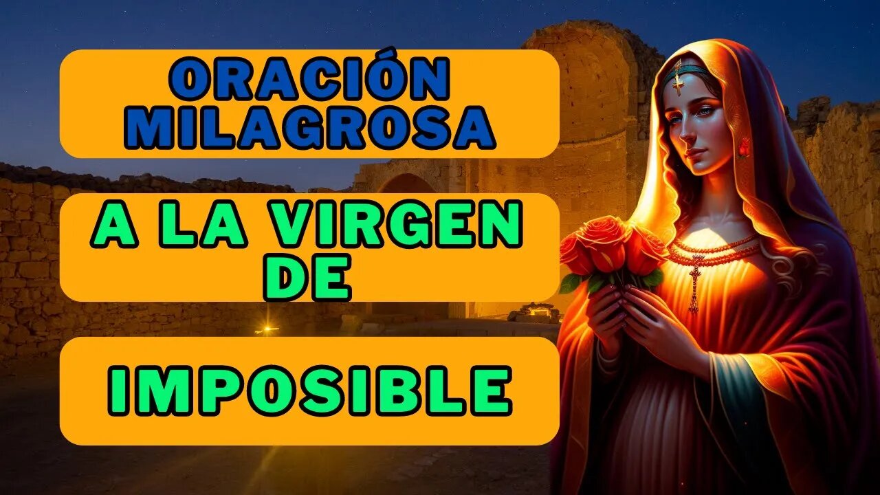 ✝️Dios Dice 🌹Supera los Desafíos🙏 Oración Infalible a la Virgen de lo Imposible💕