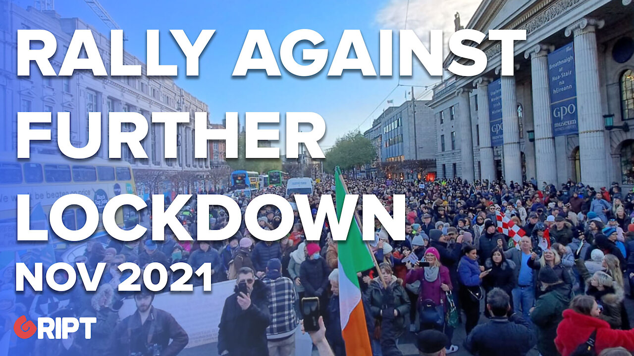 Thousands rallied against further lockdowns in Dublin, Nov 27 2021