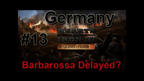 Hearts of Iron IV WtT - Germany 13 Barbarossa Delayed?