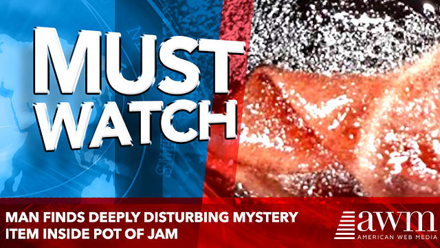 Man finds deeply disturbing mystery item inside pot of jam