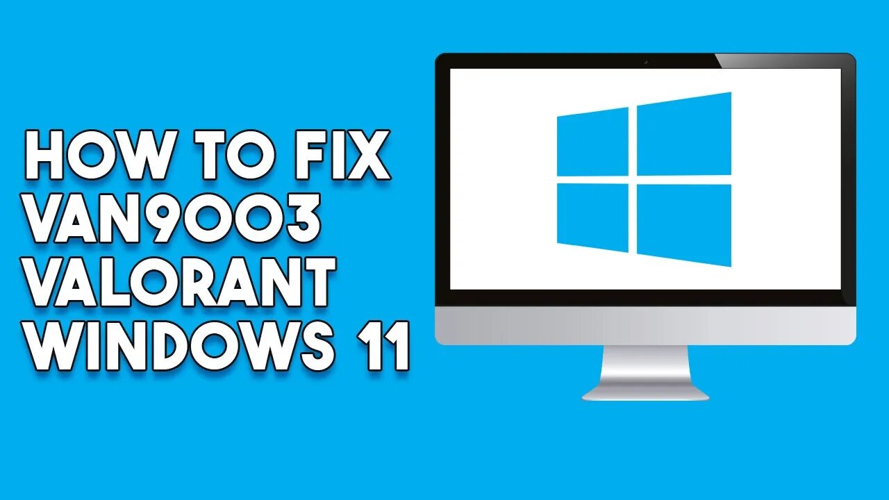 How To Fix VAN9003 VALORANT WINDOWS 10