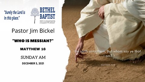 "Who Is Messiah?" | Pastor Bickel | Bethel Baptist Fellowship [SERMON]