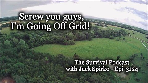 Screw you guys, I'm Going Off Grid with Towdy Meyer - Epi-2124