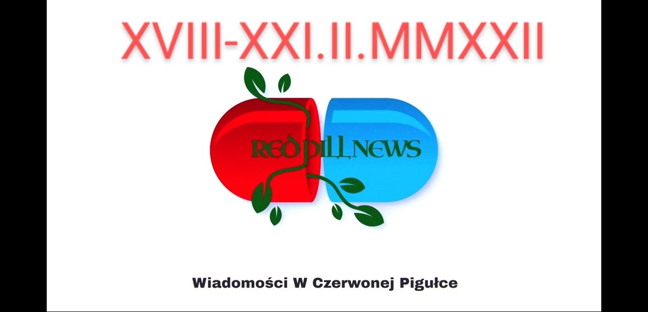 Red Pill News | Wiadomości W Czerwonej Pigułce 18-21.02.2022