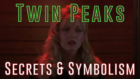 Twin Peaks: Secrets & Symbolism - Part 18