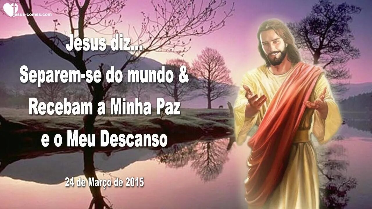 Jesus diz... Separem-se do mundo… Recebam a Minha Paz e o Meu Descanso ❤️ Letra de Amor de Jesus