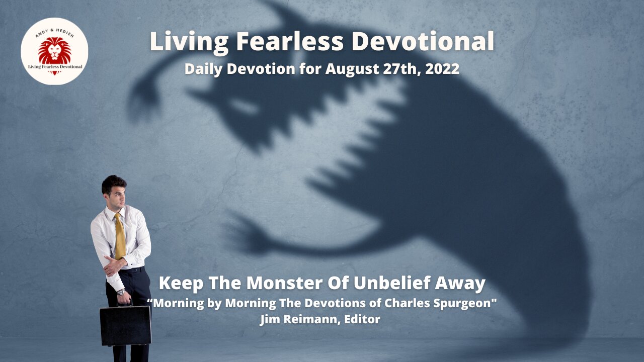 Keep The Monster Of Unbelief Away