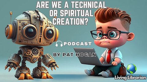 Are we a Technical or Spiritual Creation?