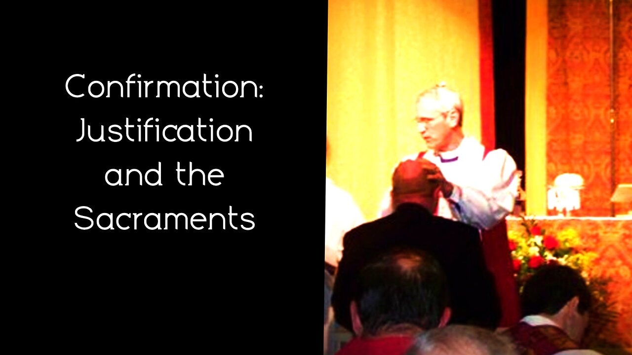 Grace Anglican Confirmation Class #4: Justification and the Sacraments