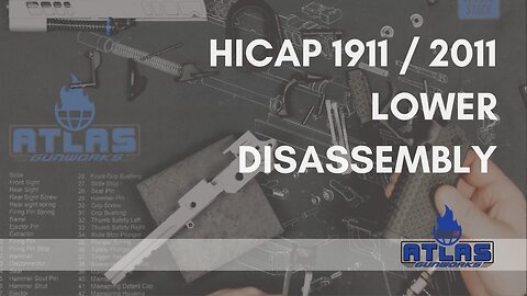 HICAP 1911 / 2011 Bottom End Disassembly, Atlas Gunworks