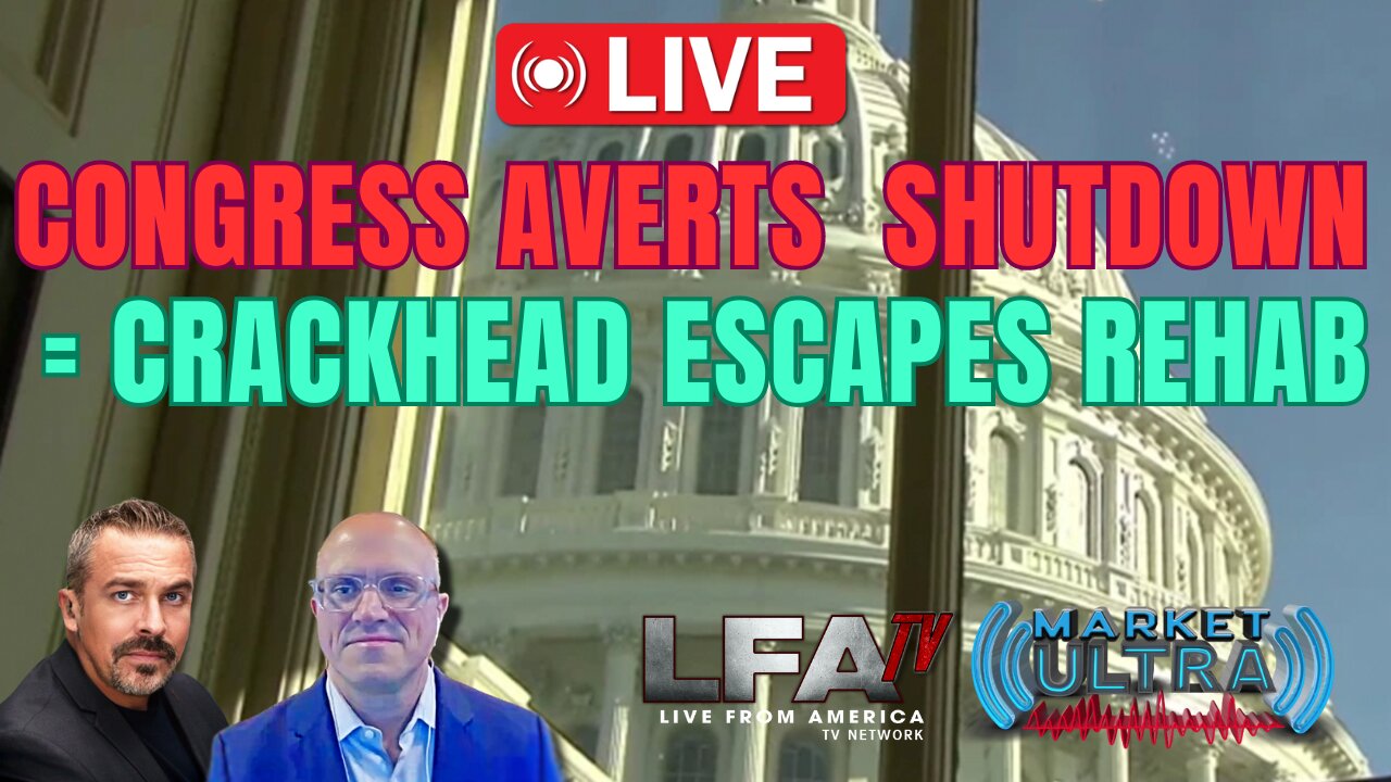Congress Avoids Shutdown = CRACKHEAD Escapes Rehab [MARKET ULTRA #60 03.01.24@7AM]
