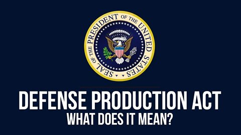 Defense Production Act And What It Means For Our Nation
