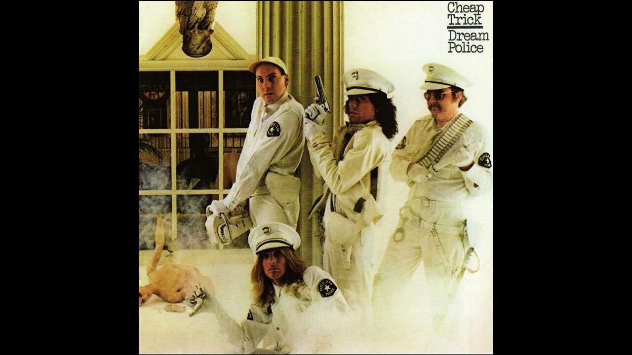 Dream Police - Cheap Trick