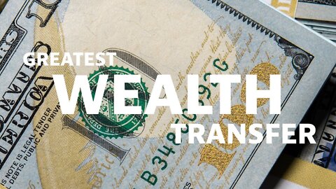 Wealth Transfer - What you need to understand