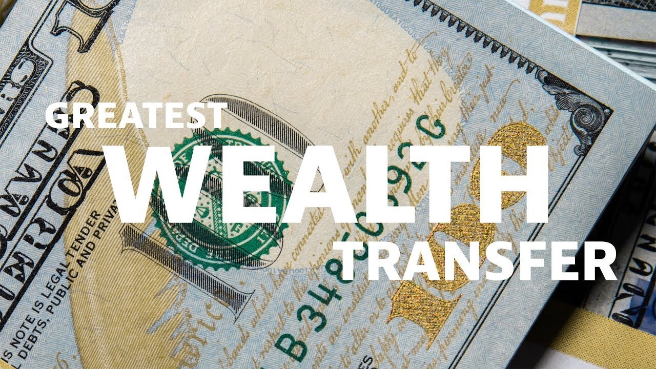 Wealth Transfer - What you need to understand