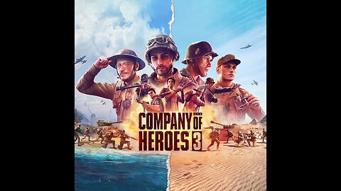 Blind Playthrough Company of Heroes 3 Campaign