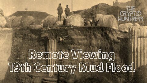 THE MUD FLOOD - REMOTE VIEWING INVESTIGATION