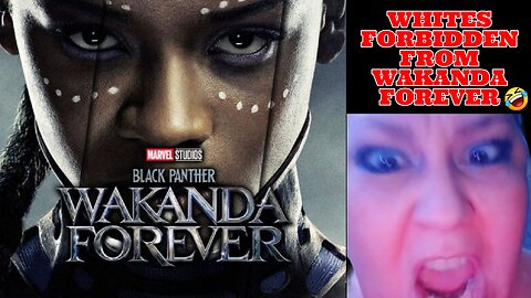 Black Panther Wakanda Forever Whites Not Allowed?!