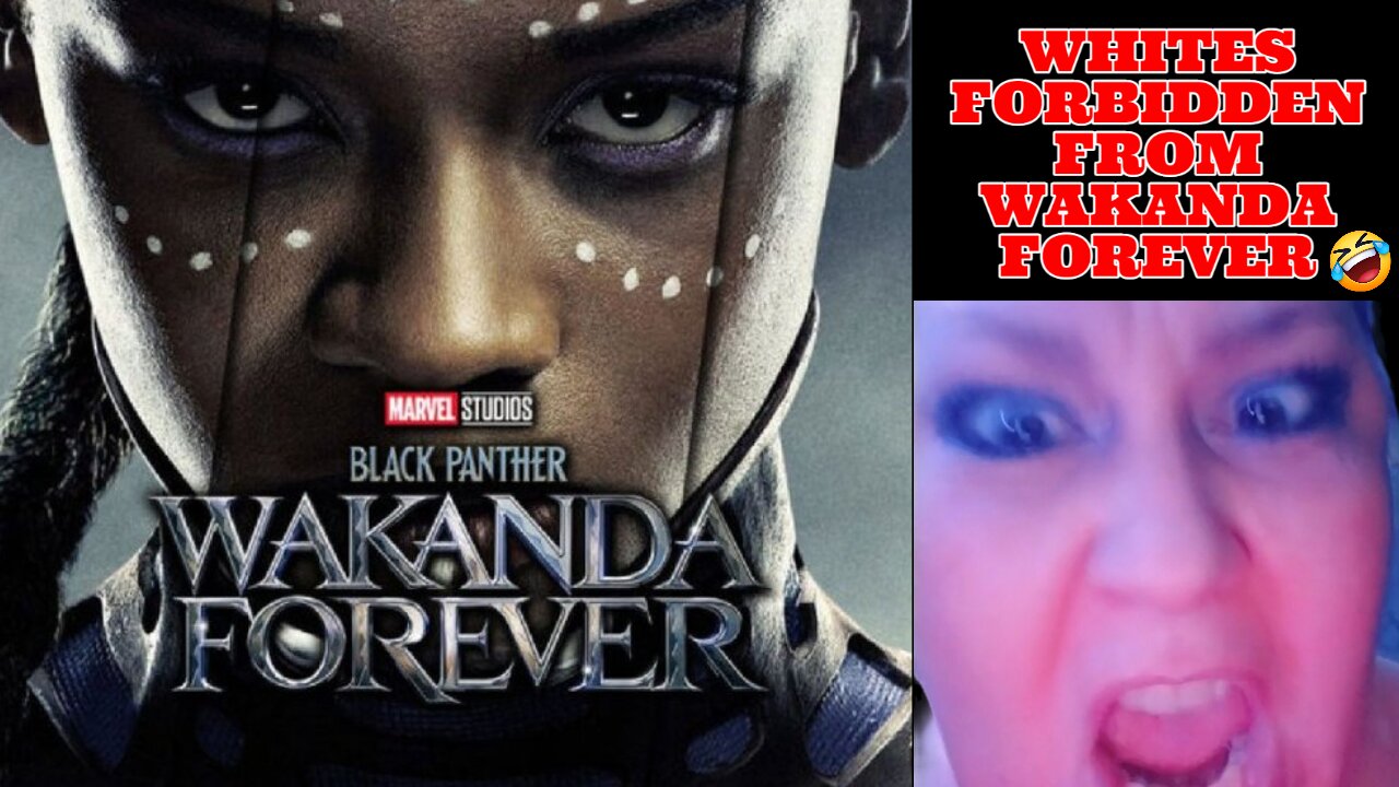 Black Panther Wakanda Forever Whites Not Allowed?!