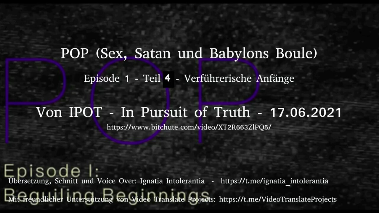 InPursuitOfTruth (IPOT) - POP I „Sex, Satan und Babylons Boule“ Episode 1 Teil 4 vom 17.06.2021