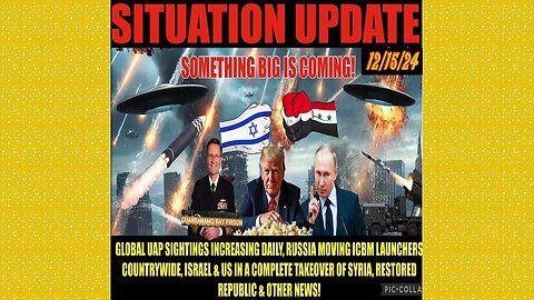 SITUATION UPDATE Dec-15-24 - No way out, Something Big Is Coming: Russia Icbm’s, Israel Invades Syria