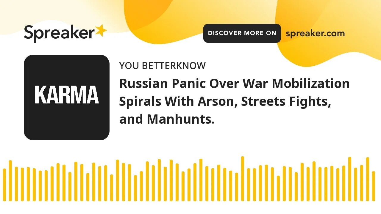 Russian Panic Over War Mobilization Spirals With Arson, Streets Fights, and Manhunts.