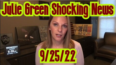 JULIE GREEN SHOCKING NEWS 9/25/22