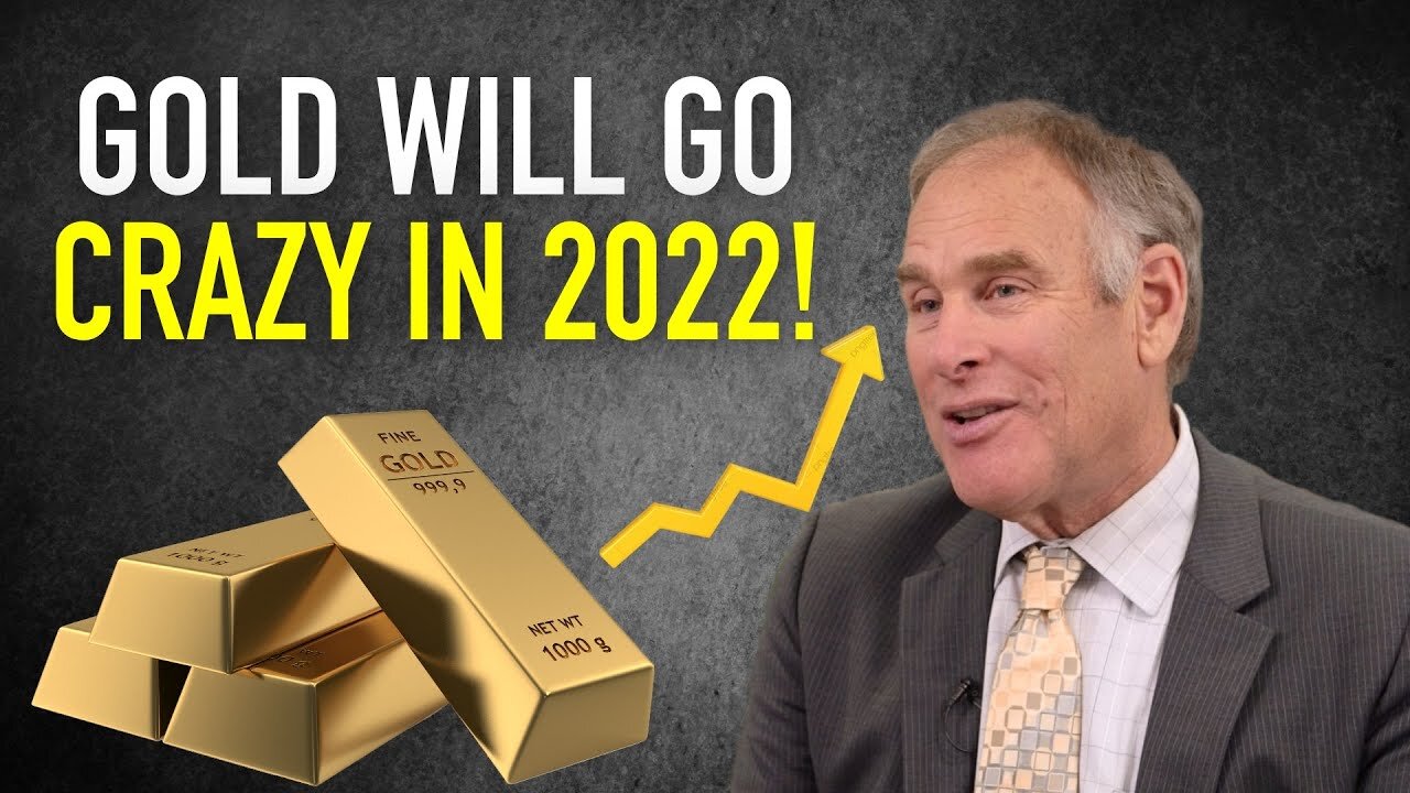 Gold Will Go Crazy In 2022, Dollar Confidence Is Crashing, Commodities About To Explode! - Rick Rule