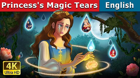 Princess's Magic Tears story | Fairy Tales in English