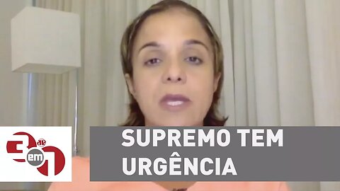 Vera: Supremo tem urgência em discutir questões que se referem à investigações criminais