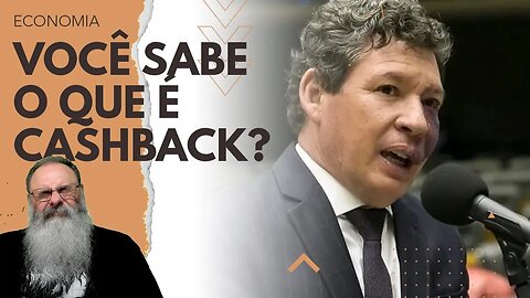 NINGUÉM SABE o que é CASHBACK, ou RESTITUIÇÃO, que COMISSÃO diz que VAI RESOLVER a PROGRESSIVIDADE