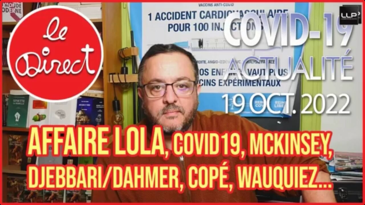 Direct 19 oct 22 : Covidisme, McKinsey, Djebbari/Dahmer, Affaire Lola