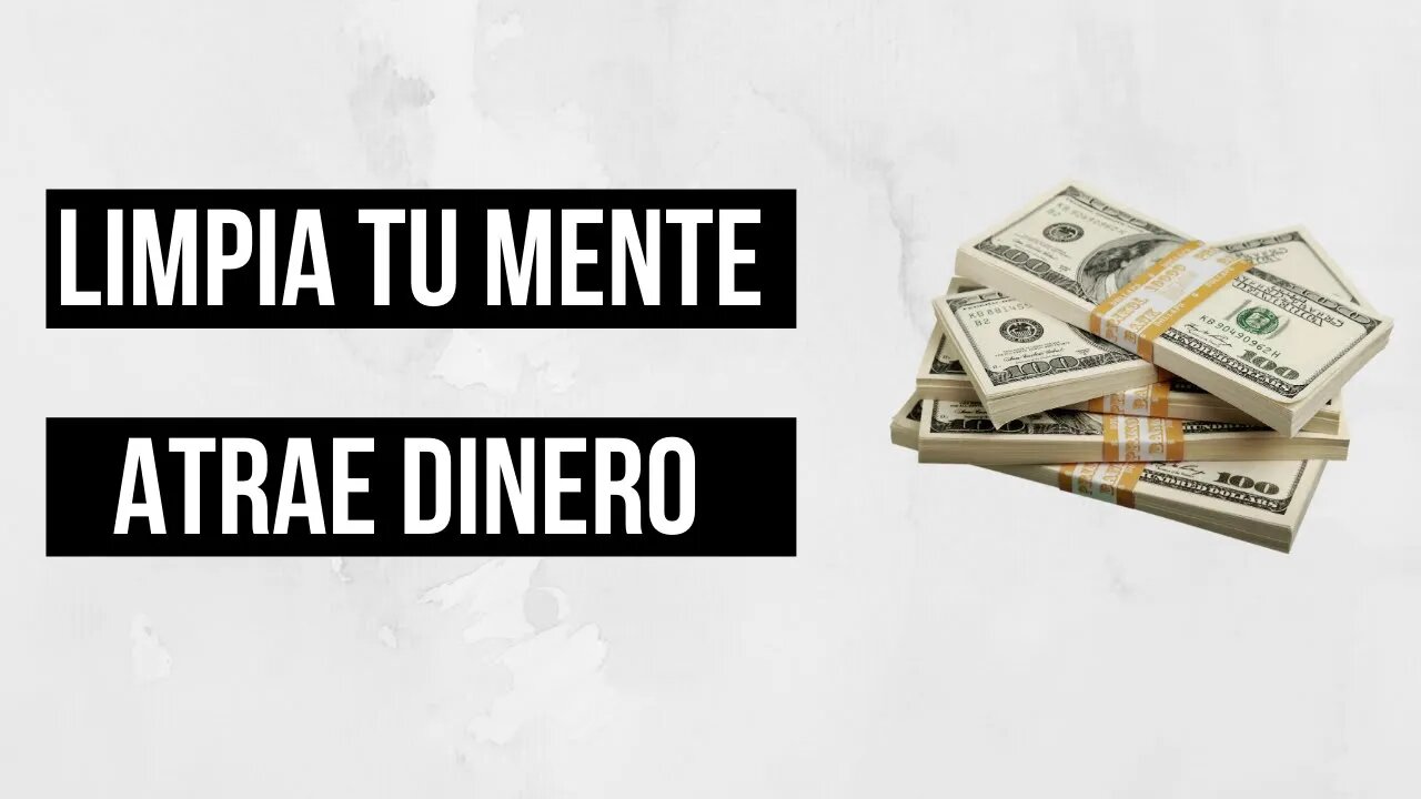 MEDITACIÓN PARA LIMPIAR LA MENTE Y ATRAER DINERO