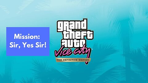 Grand Theft Auto: Vice City - The Definitive Edition | Juan Cortez - Sir, Yes Sir!