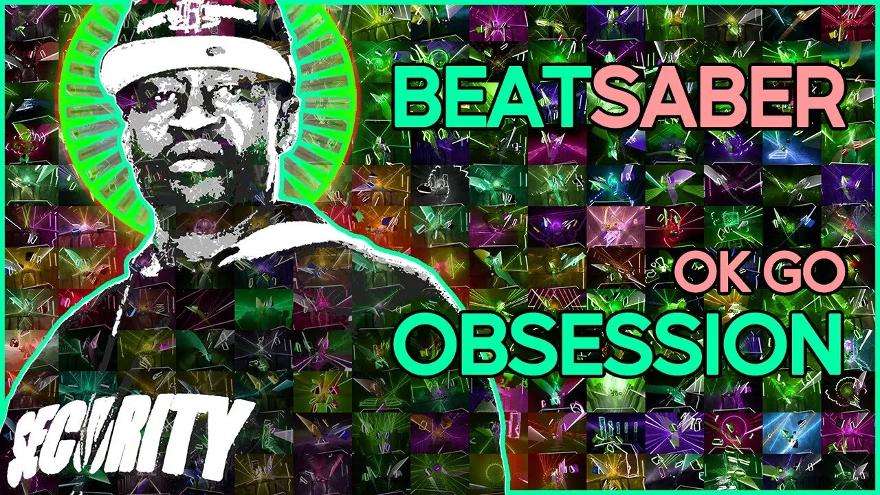 (beat saber) ok go - obsession [mapper: interz]