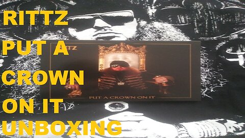 Rittz Put A Crown On It Unobxing