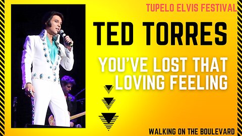 Ted Torres sings You've Lost That Loving Feeling Tupelo Elvis Festival 2024