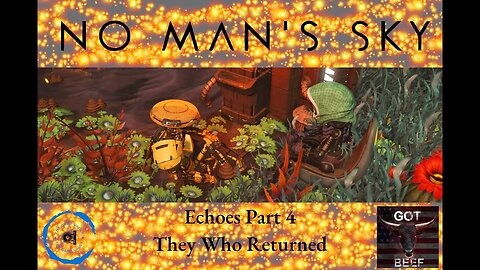 No Man's Sky - Echoes Part 4 They Who Returned