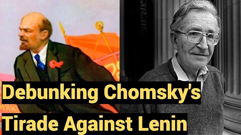 Debunking Noam Chomsky's Tirade Against Lenin