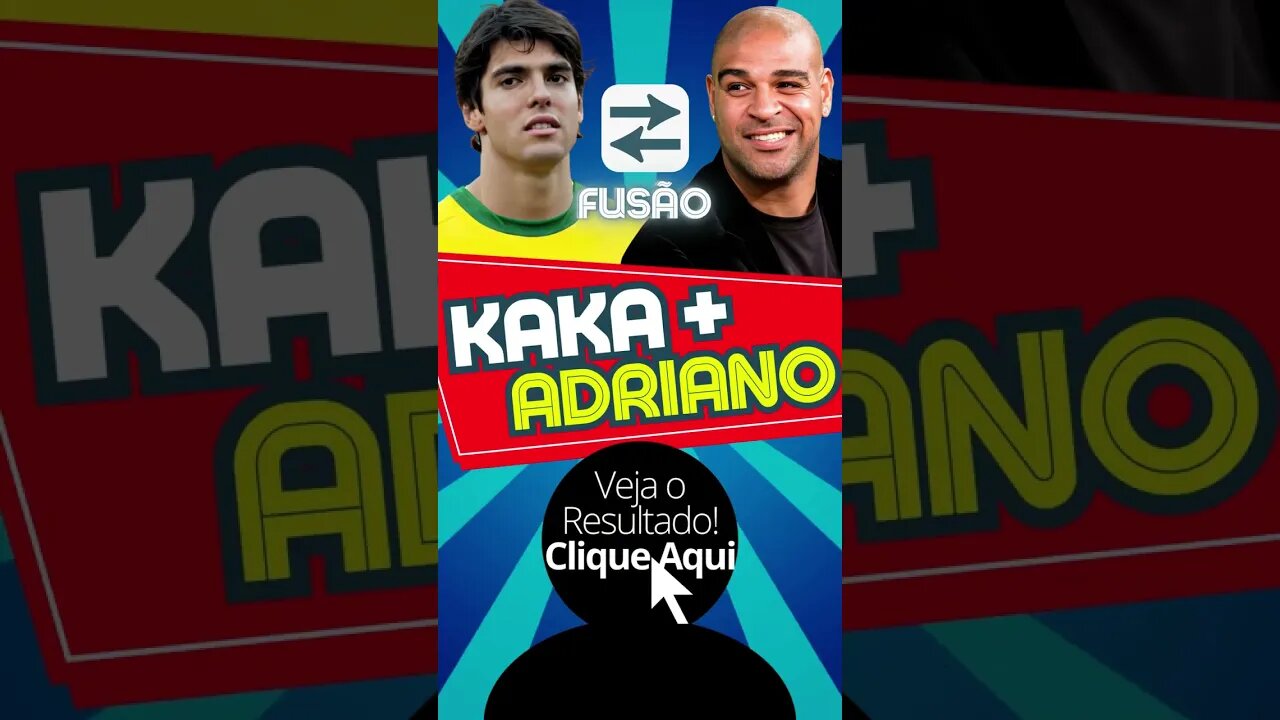 Kaká e Adriano Imperador Fusão! #shorts