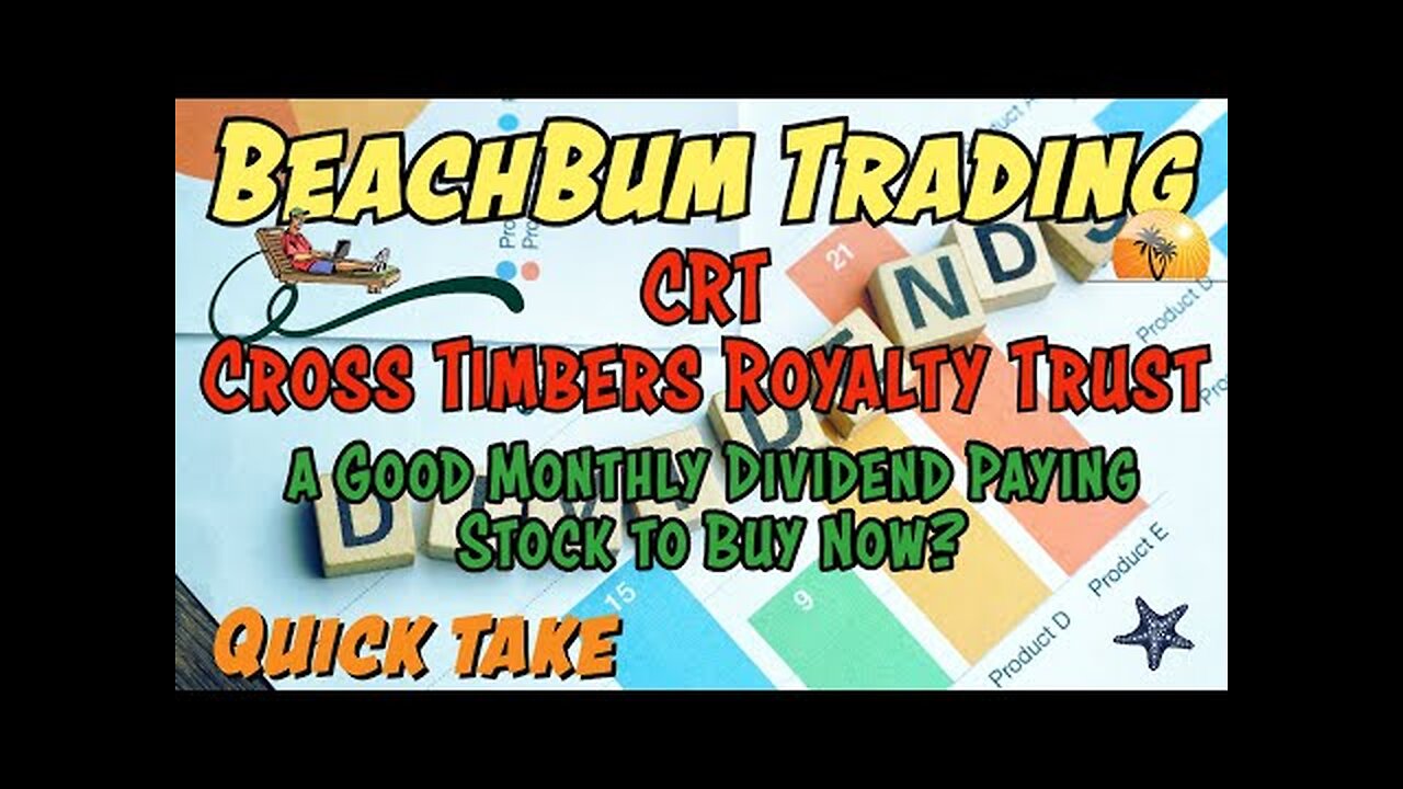 CRT | Cross Timbers Royalty Trust | a Good Monthly Dividend Paying Stock to Buy Now? | Quick Take