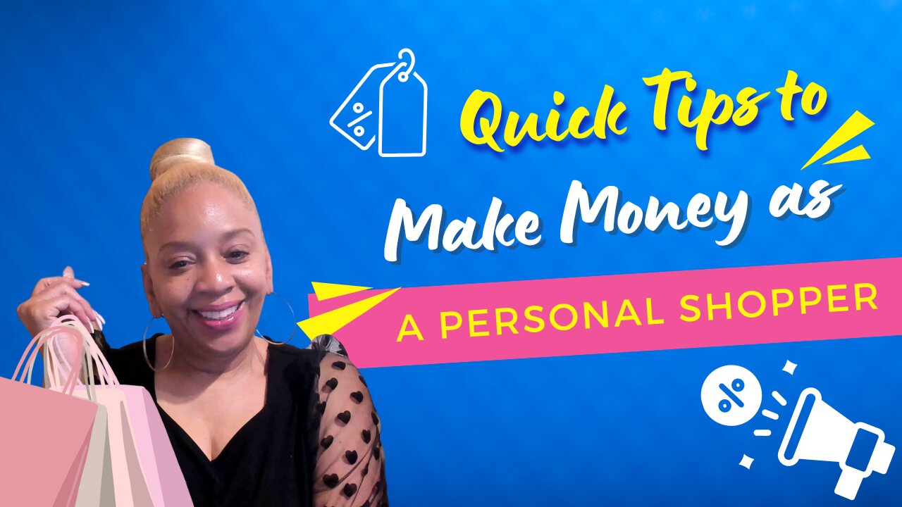 Quick Tips to Make Money as a Personal Shopper