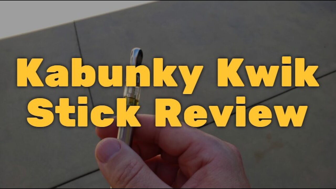 Kabunky Kwik Stick Review: Don't Let Their Crappy Flower Fool You