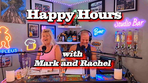 Happy Hours with Mark and Rachel 4-12-2024