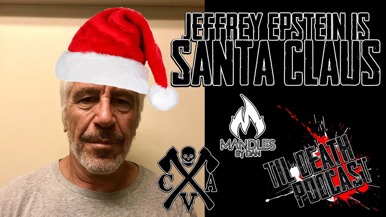 Jeffrey Epstein is Santa Claus | Til Death Podcast | CLIP