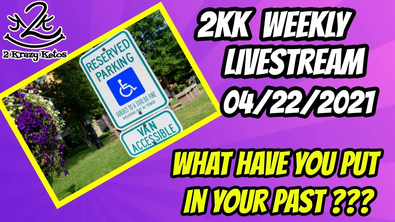 2kk weekly Livestream | 4/22/2021 | What have you put in your past?