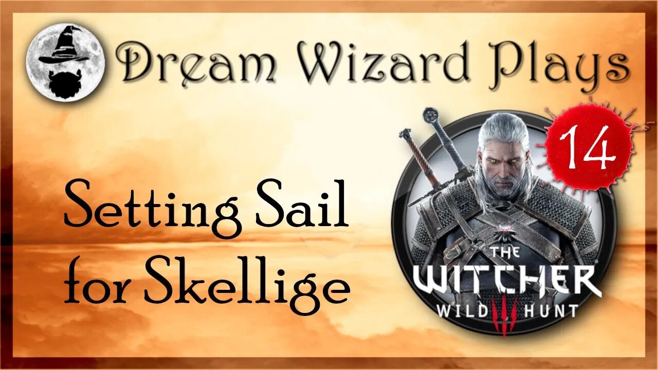 DWP 115 ~ Witcher III ~ [#14] "Setting Sail for Skellige"