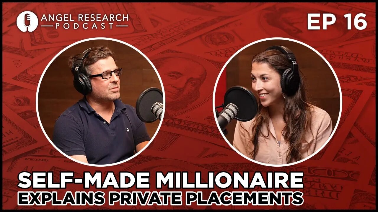 Self-Made Millionaire Explains Private Placements | Angel Research Podcast Ep 16