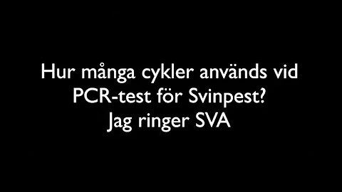Hur många cykler använder SVA för att PCR testa för Svinpest -Jag ringer SVA