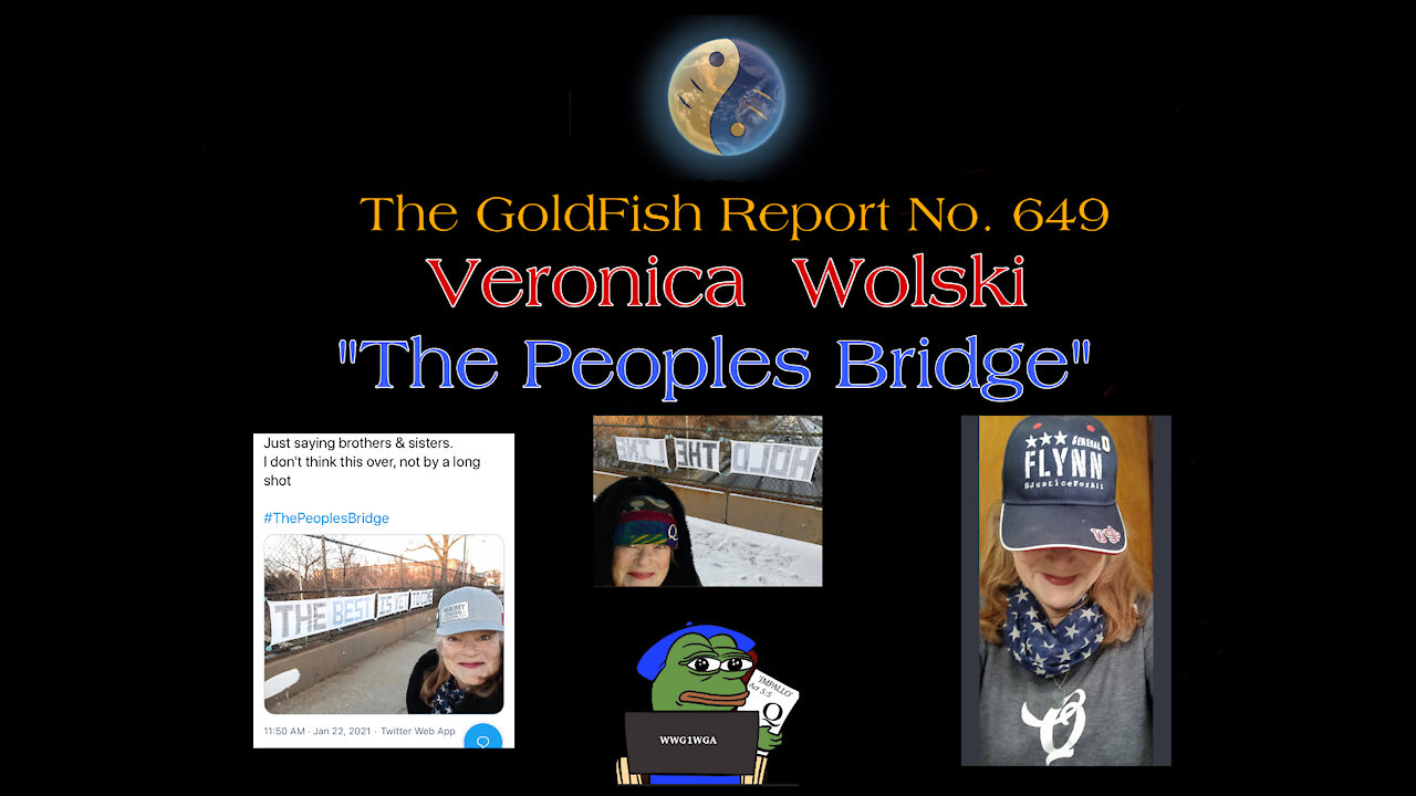 The GoldFish Report No. 649 Guest Veronica Wolski of "The Peoples Bridge"